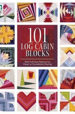 Cover of 101 Log Cabin Blocks