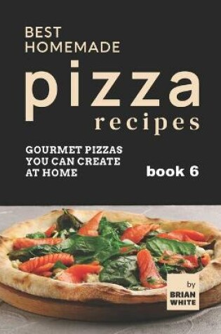 Cover of Best Homemade Pizza Recipes