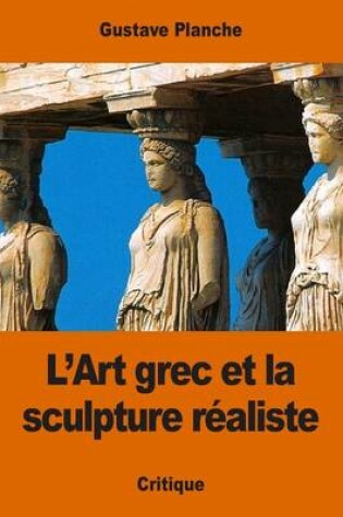 Cover of L'Art grec et la sculpture realiste