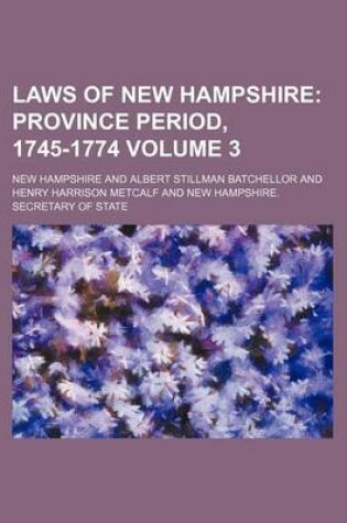 Cover of Laws of New Hampshire Volume 3; Province Period, 1745-1774