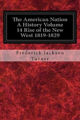 Book cover for The American Nation A History Volume 14 Rise of the New West 1819-1829