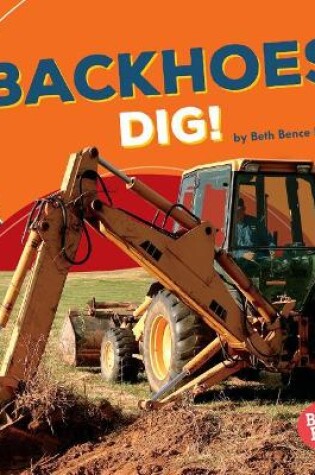 Cover of Backhoes Dig