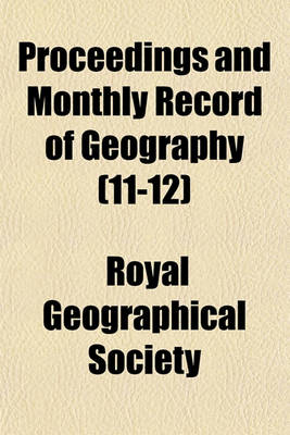 Book cover for Proceedings and Monthly Record of Geography (11-12)