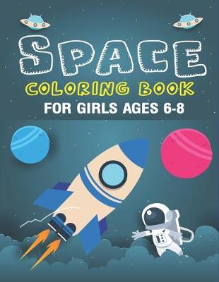 Book cover for Space Coloring Book for Girls Ages 6-8