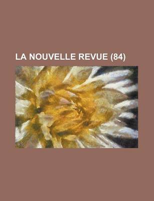 Book cover for La Nouvelle Revue (84 )