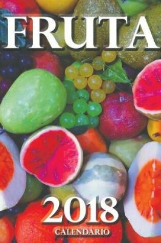 Cover of Fruta 2018 Calendario (Edicion Espana)