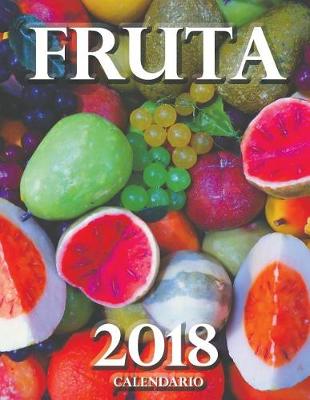 Book cover for Fruta 2018 Calendario (Edicion Espana)