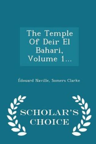 Cover of The Temple of Deir El Bahari, Volume 1... - Scholar's Choice Edition