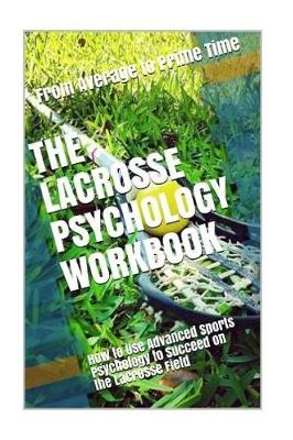 Book cover for The Lacrosse Psychology Workbook