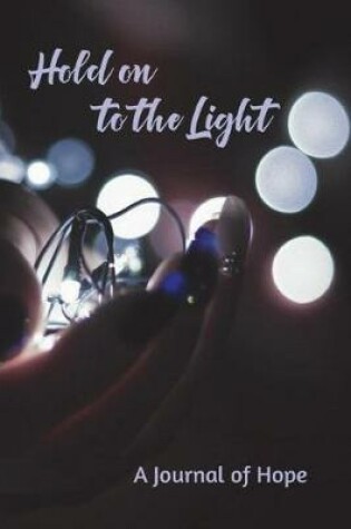 Cover of Hold on to the Light