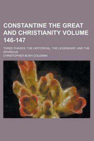 Cover of Constantine the Great and Christianity; Three Phases