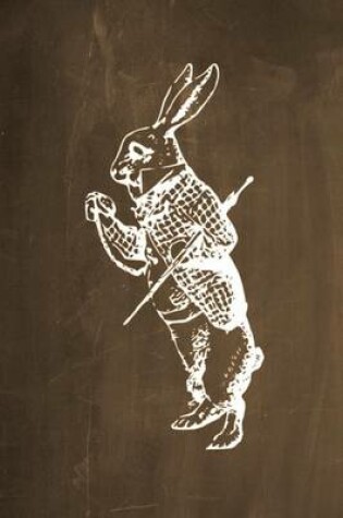 Cover of Alice in Wonderland Chalkboard Journal - White Rabbit (Brown)