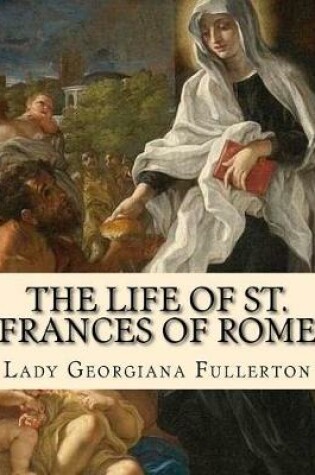 Cover of The life of St. Frances of Rome By