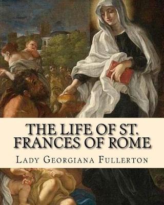 Book cover for The life of St. Frances of Rome By