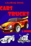 Book cover for Coloring Book Cars Trucks & More