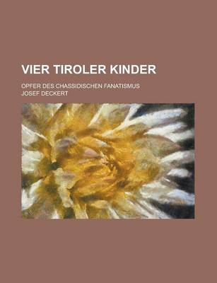 Book cover for Vier Tiroler Kinder; Opfer Des Chassidischen Fanatismus