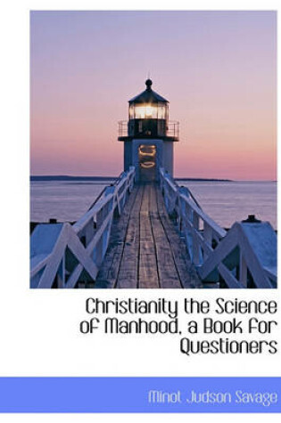 Cover of Christianity the Science of Manhood, a Book for Questioners