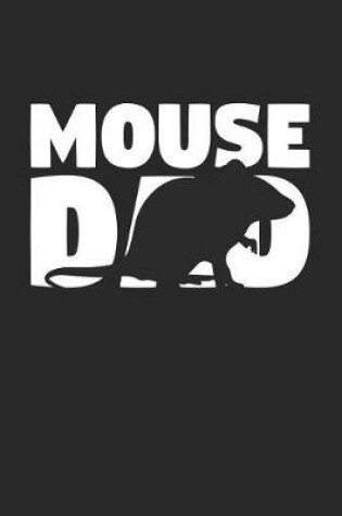 Cover of Mouse Notebook 'Mouse Dad' - Mouse Diary - Father's Day Gift for Animal Lover - Mens Writing Journal