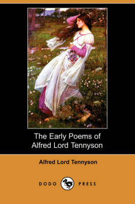 Book cover for The Early Poems of Alfred Lord Tennyson (Dodo Press)