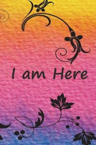 Cover of I am here