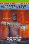 Book cover for Choose Your Own Nightmare 9: the Mummy Who Wouldn'T