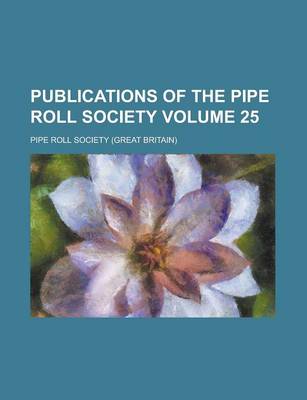 Book cover for Publications of the Pipe Roll Society Volume 25