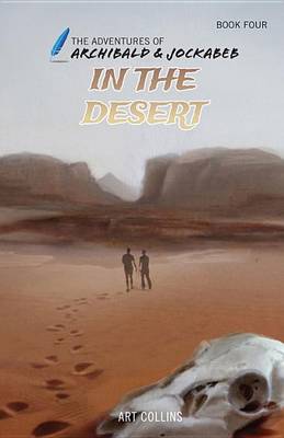 Cover of In the Desert (Adventures of Archibald and Jockabeb)