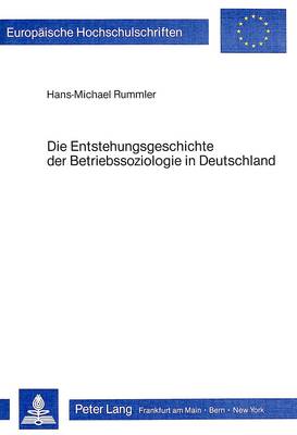 Cover of Die Entstehungsgeschichte Der Betriebssoziologie in Deutschland