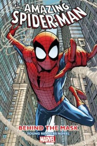 Cover of Amazing Spider-man - Behind The Mask: Young Readers Novel