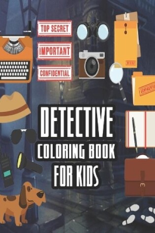 Cover of Detective Coloring Book For Kids