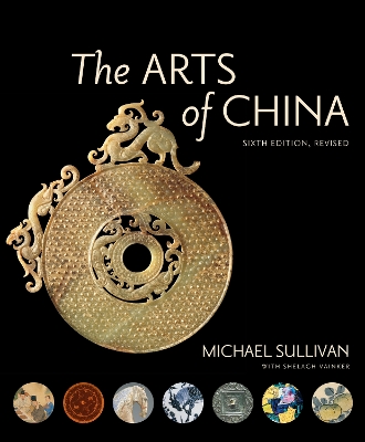 Book cover for The Arts of China, Sixth Edition, Revised and Expanded