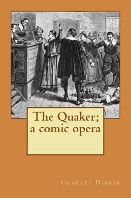 Book cover for The Quaker; a comic opera