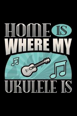 Cover of Home Is Where My Ukulele Is