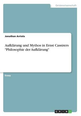 Cover of Aufklärung und Mythos in Ernst Cassirers Philosophie der Aufklärung