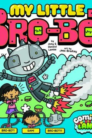 Cover of My Little Bro-Bot (Comics Land)