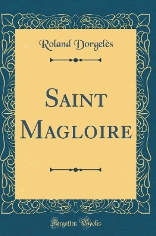 Cover of Saint Magloire (Classic Reprint)