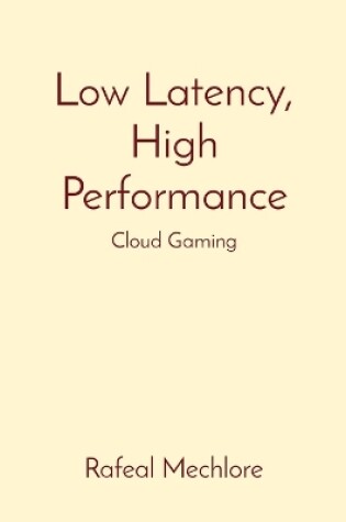 Cover of Low Latency, High Performance