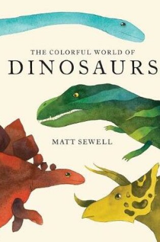 Cover of Colorful World of Dinosaurs