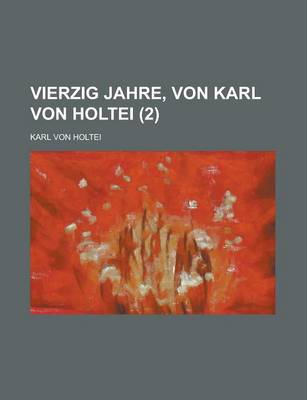 Book cover for Vierzig Jahre, Von Karl Von Holtei (2)