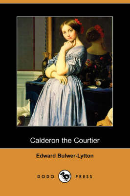 Book cover for Calderon the Courtier (Dodo Press)