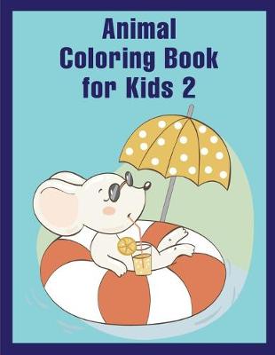 Cover of Animal Coloring Book For Kids 2