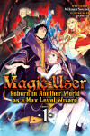 Book cover for Magic User: Reborn in Another World as a Max Level Wizard (Light Novel) Vol. 1