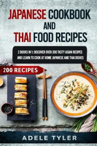 Cover of Japanese Cookbook And Thai Food Recipes