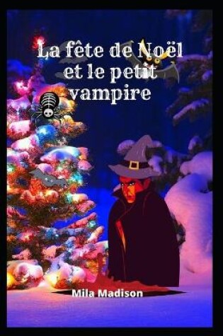 Cover of La fête de Noël et le petit vampire