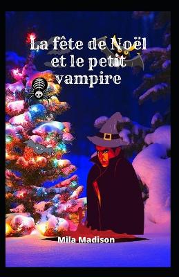 Book cover for La fête de Noël et le petit vampire