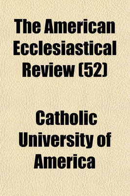 Book cover for The American Ecclesiastical Review (52)