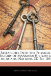 Book cover for Researches Into the Physical History of Mankind