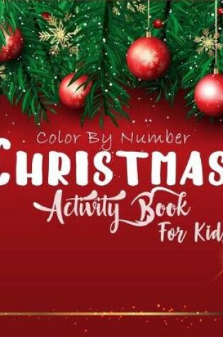 Cover of Christmas Color By Number Activity Book for Kids