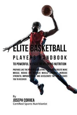 Book cover for Elite Basketball Players Handbook to Powerful Muscle Developing Nutrition