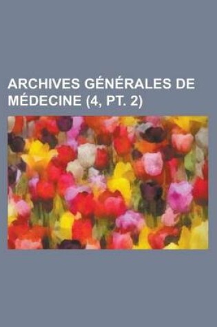 Cover of Archives G N Rales de M Decine (4, PT. 2)